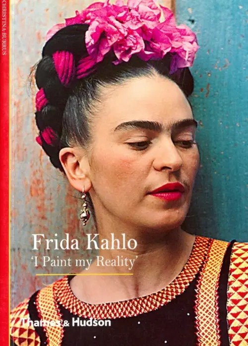 Frida Kahlo: 'I Paint My Reality'